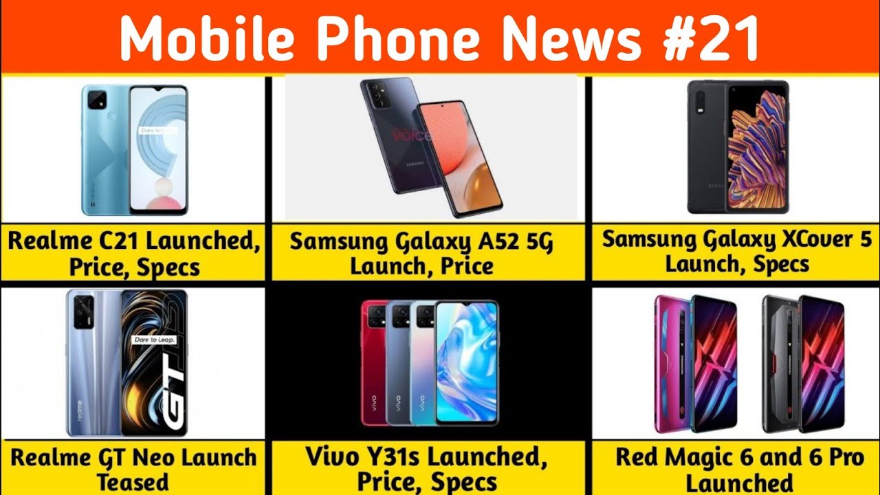 Realme C21 Launched, Galaxy A52 5G Launch, Samsung XCover 5 Launched, Vivo Y31s Launched,Galaxy F02s