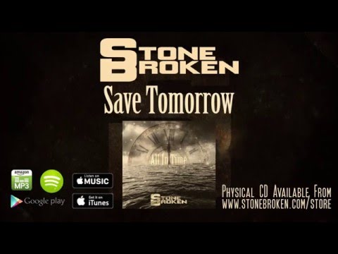 Stone Broken - Save Tomorrow (Official Audio)