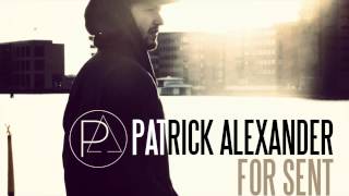 Patrick Alexander - For Sent