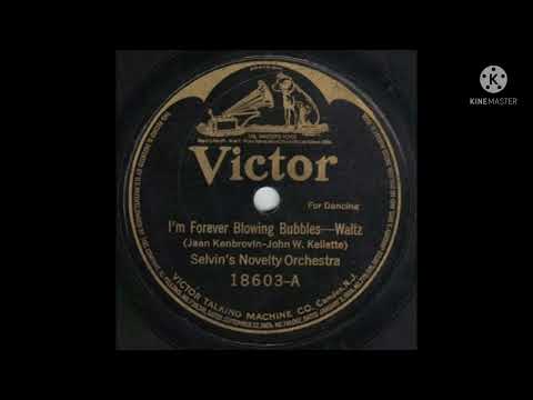 Ben Selvin's Novelty Orchestra I'm Forever Blowing Bubbles 1919 (Victor 18603-A)