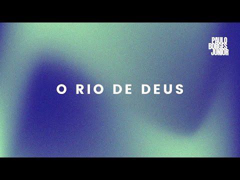 O Rio de Deus - Paulo Borges Júnior