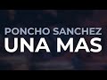 Poncho Sanchez - Una Mas (Official Audio)