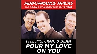 Pour My Love On You (Performance Track In Key Of C-D With Background Vocals)