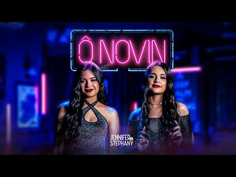 Ô Novin - Jennifer e Stephany