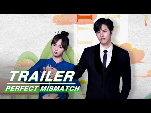Official Trailer: Luo Zheng × Lv Xiaoyu | Perfect Mismatch | 骑着鱼的猫 | iQIYI