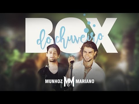 Munhoz e Mariano - Box do Chuveiro (Clipe Oficial)