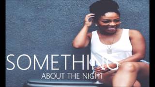 K MICHELLE - SOMETHING ABOUT THE NIGHT