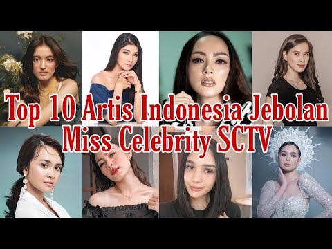 Top Artis Indonesia Jebolan Miss Celebrity SCTV - Indonesian Celebrities Beauty Pageant