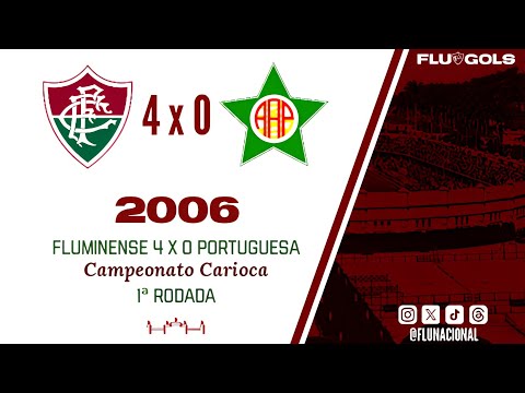 Fluminense 4 x 0 Portuguesa - Campeonato Carioca 2006 - 1ª Rodada (15/01/2006)