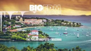 [Techno] The Philanthropists - Madonna (FREE Download) | Big EDM Sounds
