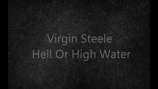 Virgin Steele - Hell Or High Water (lyrics)