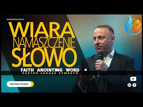 WIARA▫️NAMASZCZENIE▫️SŁOWO | PASTOR ŁUKASZ SZWERYN