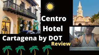 Cartagena- CENTRO HOTEL CARTAGENA by DOT Review| Colombia | Cartagena updates| walled City
