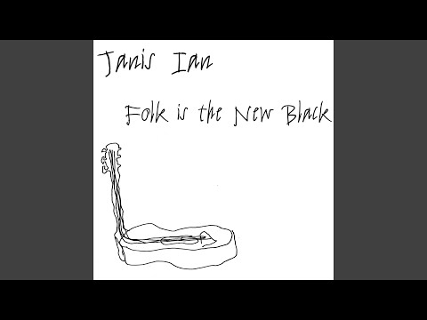 download lagu mp3 mp4 Janis Ian Folk Is The New Black, download lagu Janis Ian Folk Is The New Black gratis, unduh video klip Janis Ian Folk Is The New Black