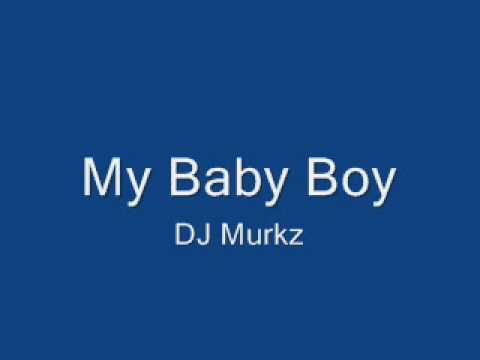 DJ Murkz - My Baby Boy