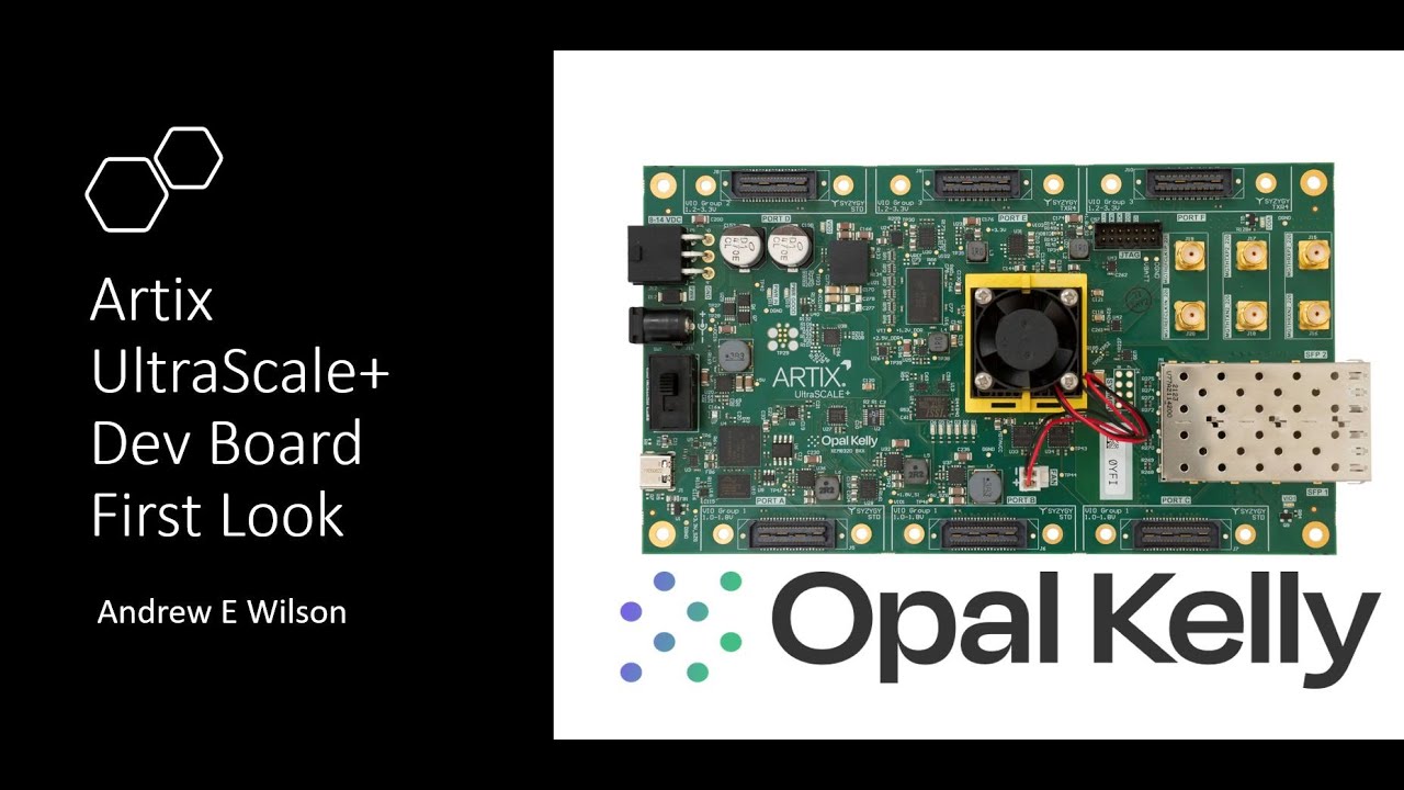 Opal Kelly Artix UltraScale+ Dev Board First Look!
