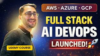 🔥 Full Stack AI DevOps Course LAUNCHED 🚀 | Docker, Kubernetes, AWS, Azure, GCP