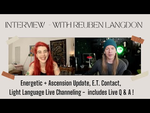 Interview with @ReubenLangdon  E.T. Experiences and Light Language Clearing + Q & A