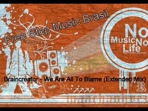 Braincreator - We Are All To Blame (Extended Mix) - Free Step Music Brasil(OFICIAL)