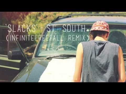 Slacks - St. South (Infinitefreefall Remix)
