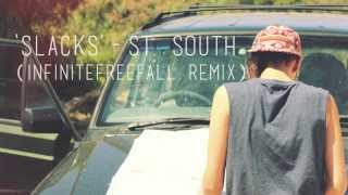 Slacks - St. South (Infinitefreefall Remix)