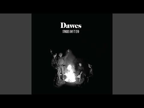 Stories Don't End - Dawes