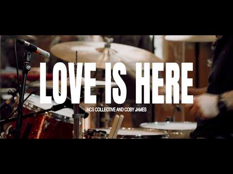 Love Is Here - NCS Collective