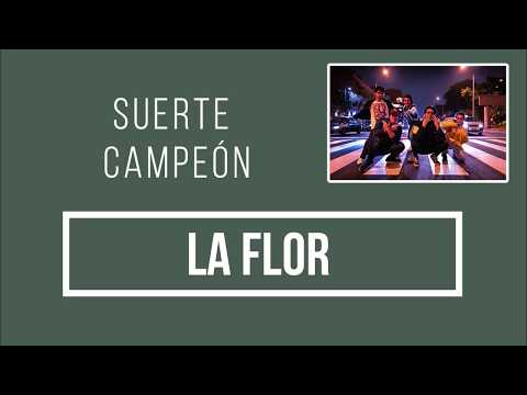 La Flor - Suerte Campeón