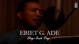 Download lagu Ebiet G. Ade - Elegi Esok Pagi (Remastered Audio) mp3