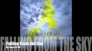 Ghost Of Me - Falling From the Sky [Electronic/Hip Hop]