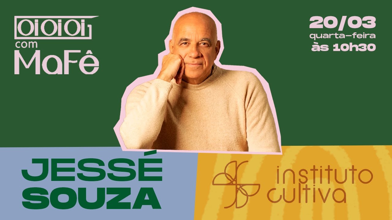 Oi oi oi com Mafê: entrevista Jessé Souza