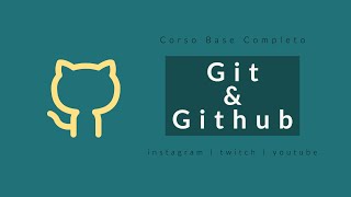Corso Base Completo Git &amp; GitHub [ITA]