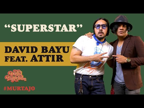 DAVID BAYU FEAT. ATTIR - SUPERSTAR | #MURTAJO | #DBT10