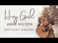 Anne Wilson - Hey Girl (Kentucky Version) (Lyrics) | Modern Evangelism