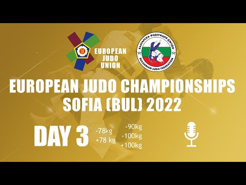 Day 3 - Commentated - European Judo Championships Sofia 2022