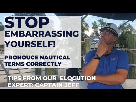Stop Embarrassing Yourself! Pronounce nautical terms correctly.