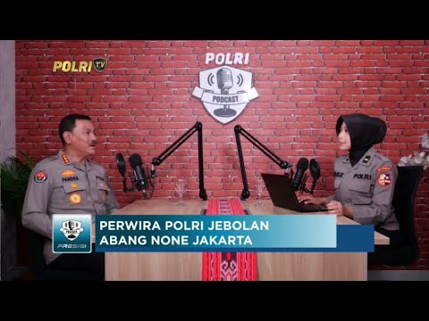 PODCAST PRESISI EPS 19 : PERWIRA POLRI JEBOLAN ABANG NONE JAKARTA (2/2)