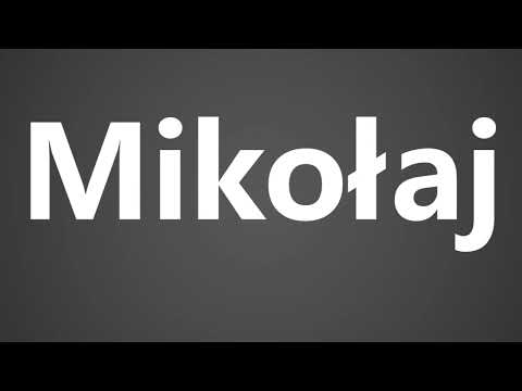 How To Pronounce Mikolaj