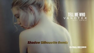 Vanotek feat. Eneli - Tell Me Who | Shadow Silhouette Remix