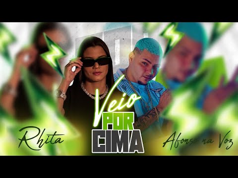 RHITA , AFONSO NA VOZ   VEIO POR CIMA