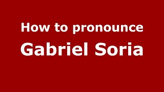 How to pronounce Gabriel Soria