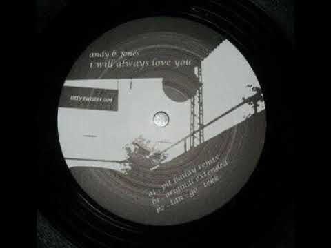 Andy B. Jones - I Will Always Love You (Pit Bailey Remix)