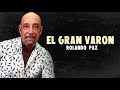 Rolando Paz El Gran Varón