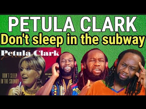 PETULA CLARK - Don't sleep in the subway REACTION - First time hearing