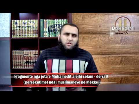 Fragmente - dersi 6 (persekutimi ndaj muslimanëve në Mekke) - Hoxhë Ruzhdi Buzuku