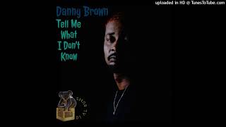 Danny Brown - Tell Me What I Dont Know