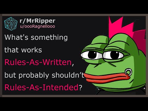 What's something that works Rules-As-Written, but probably shouldn’t Rules-As-Intended? #1