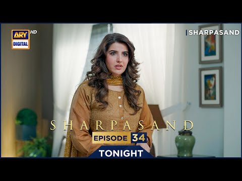 SharPasand Episode 34 | Promo | Tonight | ARY Digital Drama