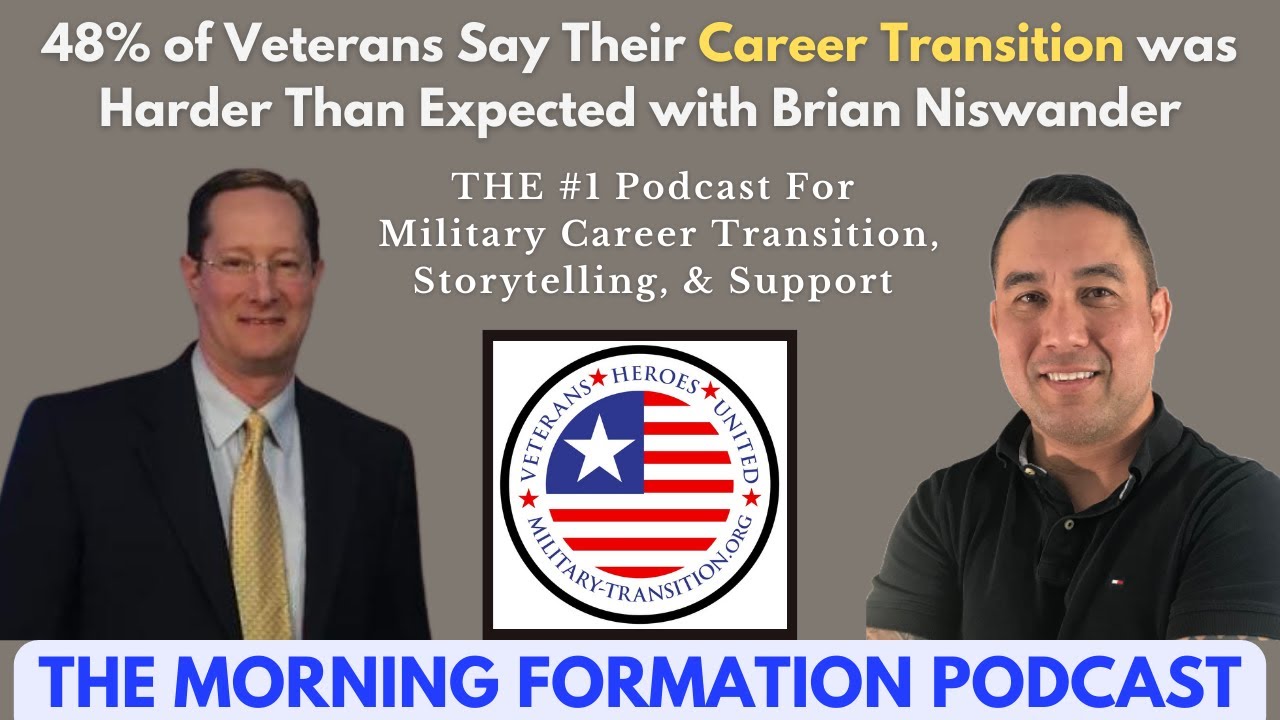 Almost 50% Have a Difficult Time Transitioning Into a New Career After the Uniform with Brian Niswander