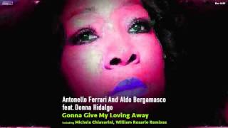Antonello Ferrari & Aldo Bergamasco ft Donna Hidalgo - Gonna Give My Loving Away (F&B Original Mix)